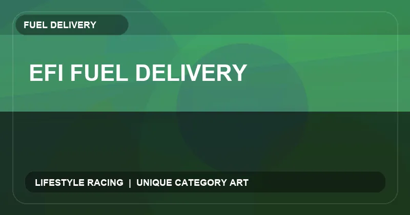 EFI Fuel Delivery
